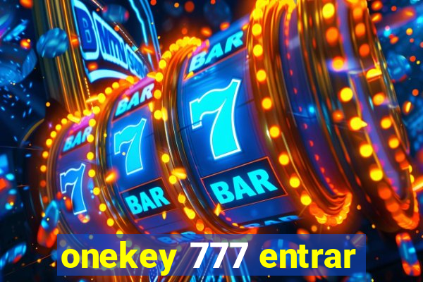 onekey 777 entrar